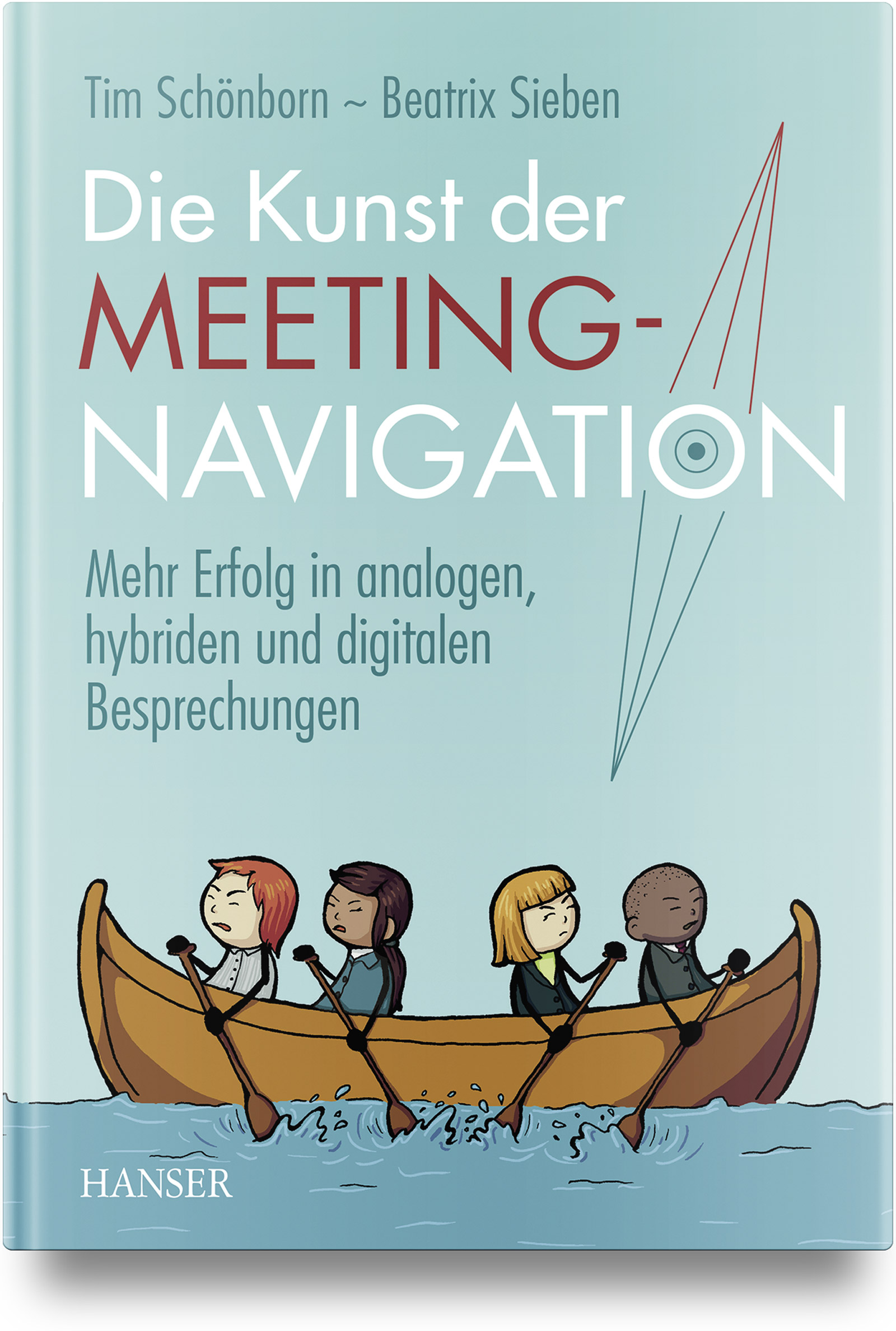 Cover zum Buch die Kunst der Meeting-Navigation | Mehr Erfolg in analogen, hybriden und digitalen Besprechungen